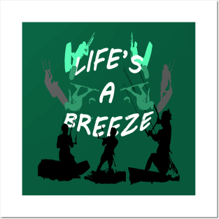 Lifes A Breeze For Kitesurfers Casual Pun For Kitesurfers Posters and Art